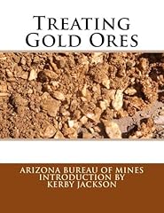 Treating gold ores for sale  Delivered anywhere in UK