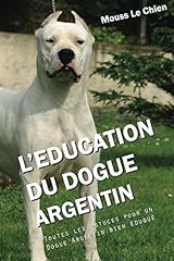 Education dogue argentin d'occasion  Livré partout en France