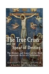 The True Cross and the Spear of Destiny: The History for sale  Delivered anywhere in USA 