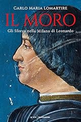 Moro. gli sforza usato  Spedito ovunque in Italia 