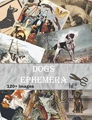 Dogs ephemera vol. for sale  Delivered anywhere in USA 
