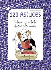 120 astuces bébé d'occasion  Livré partout en Belgiqu
