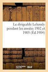 Dirigeable lebaudy années d'occasion  Livré partout en France