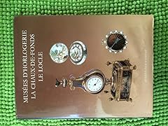Musées horlogerie chaux d'occasion  Livré partout en France