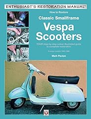 Used, How to Restore Classic Smallframe Vespa Scooters: 2-stroke for sale  Delivered anywhere in UK