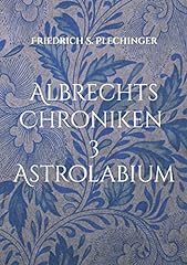 Albrechts chroniken astrolabiu gebraucht kaufen  Wird an jeden Ort in Deutschland