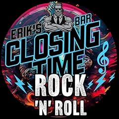 Bar closing time for sale  Delivered anywhere in USA 