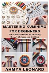 Mastering kumihimo beginners for sale  Delivered anywhere in USA 