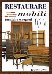 Restaurare mobili. tecniche usato  Spedito ovunque in Italia 