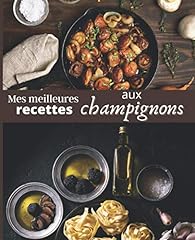Meilleures recettes champignon d'occasion  Livré partout en France