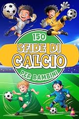 150 sfide calcio usato  Spedito ovunque in Italia 