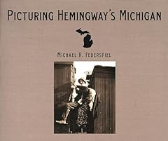 Picturing hemingway michigan for sale  Delivered anywhere in USA 