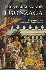 Gonzaga. una dinastia usato  Spedito ovunque in Italia 