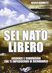 Sei nato libero. usato  Spedito ovunque in Italia 