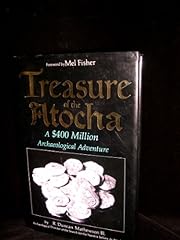 Treasure of the Atocha: A $400 Million Archaeological for sale  Delivered anywhere in USA 