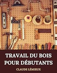 Travail bois débutants d'occasion  Livré partout en France