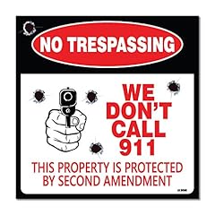 Trespassing call 911 for sale  Delivered anywhere in USA 