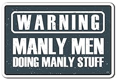 Warning manly men for sale  Delivered anywhere in USA 