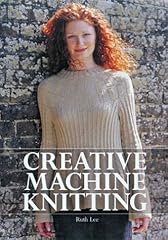 Creative machine knitting for sale  Delivered anywhere in UK