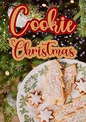 Used, Cookie Christmas: The Easy 50 Delicious Christmas Cookies for sale  Delivered anywhere in UK