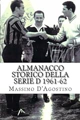Almanacco storico della serie D 1961-62: Tutti i tabellini, tutte le classifiche, tutte le statistiche usato  Spedito ovunque in Italia 
