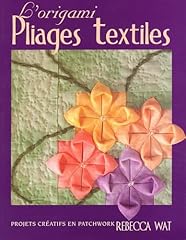 Origami pliages textiles. d'occasion  Livré partout en France
