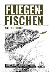 Fliegenfischen legst los gebraucht kaufen  Wird an jeden Ort in Deutschland