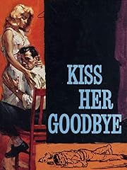 Kiss goodbye for sale  Delivered anywhere in USA 