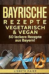 Bayrische rezepte vegetarisch gebraucht kaufen  Wird an jeden Ort in Deutschland