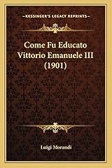 Come educato vittorio usato  Spedito ovunque in Italia 