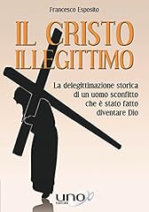 Cristo illegittimo usato  Spedito ovunque in Italia 