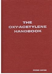 Oxy Acetylene Handbook 2ND Edition: A Manual on Oxy-Acetylene, used for sale  Delivered anywhere in USA 
