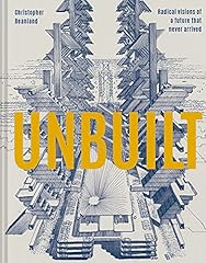 Unbuilt radical visions for sale  Delivered anywhere in USA 