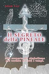 Segreto della pineale usato  Spedito ovunque in Italia 