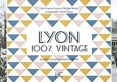 Lyon 100 % vintage à travers la carte postale ancienne d'occasion  Livré partout en France