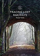 Tracing lost railways for sale  Delivered anywhere in UK