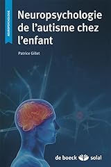 Neuropsychologie autisme enfan d'occasion  Livré partout en Belgiqu