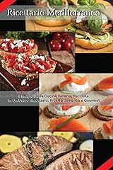 Ricettario Mediterraneo: Il Meglio Della Cucina Italiana Raccolta In Un Unico Ricettario; Ricette Semplici E Gourmet usato  Spedito ovunque in Italia 