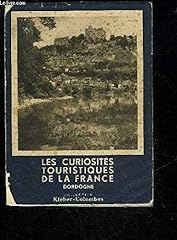 Curiosites touristiques dordog d'occasion  Livré partout en France