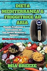 Dieta mediterranea friggitrice usato  Spedito ovunque in Italia 