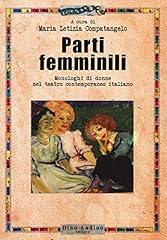 Parti femminili. monologhi usato  Spedito ovunque in Italia 