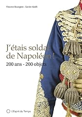 J'étais soldat de Napoléon !: 200 ans 200 objets d'occasion  Livré partout en France
