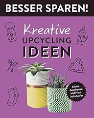 Kreative upcycling ideen gebraucht kaufen  Wird an jeden Ort in Deutschland
