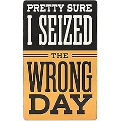 Seized wrong day for sale  Delivered anywhere in USA 