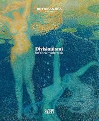 Divisionismi. altra modernità usato  Spedito ovunque in Italia 
