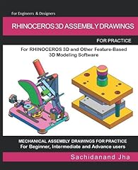 RHINOCEROS 3D ASSEMBLY DRAWINGS: Assembly Practice Drawings For RHINOCEROS 3D and Other Feature-Based 3D Modeling Software usato  Spedito ovunque in Italia 