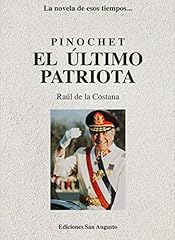 Pinochet ultimo patriota usato  Spedito ovunque in Italia 