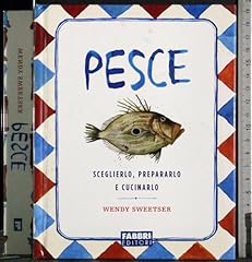 Pesce. sceglierlo prepararlo usato  Spedito ovunque in Italia 