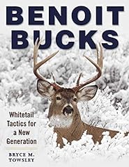 Benoit Bucks: Whitetail Tactics for a New Generation for sale  Delivered anywhere in Canada