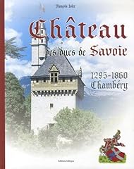 Château ducs savoie d'occasion  Livré partout en France